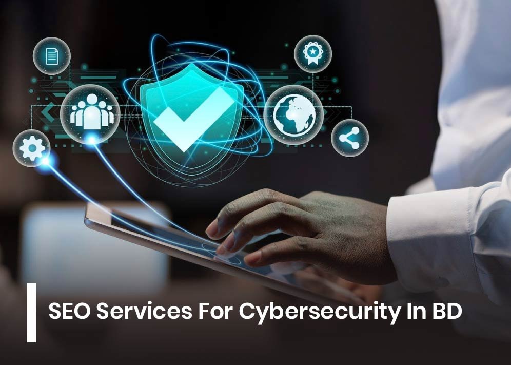 SEO Services For Cybersecurity In BD