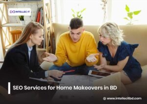 SEO Services For Home Makeovers In BD